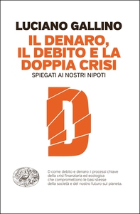 Il denaro, il debito e la doppia crisi - Librerie.coop Il denaro, il debito e la doppia crisi - Librerie.coop