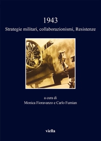 1943. Strategie militari, collaborazionismi, Resistenze - Librerie.coop 1943. Strategie militari, collaborazionismi, Resistenze - Librerie.coop