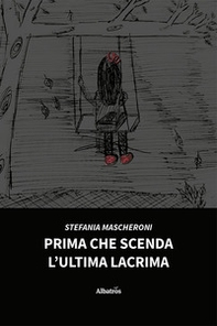 Prima che scenda l'ultima lacrima - Librerie.coop