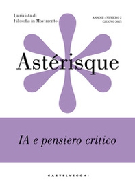 Astérisque. La rivista di filosofia in movimento - Vol. 2 - Librerie.coop