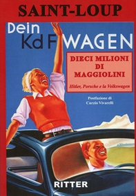 Dieci milioni di Maggiolini. Hitler, Porsche e la Volkswagen - Librerie.coop Dieci milioni di Maggiolini. Hitler, Porsche e la Volkswagen - Librerie.coop