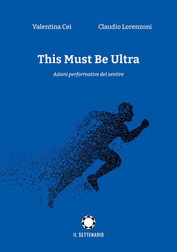 This must be ultra. Azioni performative del sentire - Librerie.coop This must be ultra. Azioni performative del sentire - Librerie.coop