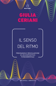 Il senso del ritmo. Pregnanza e regolazione di un dispositivo fondamentale - Librerie.coop