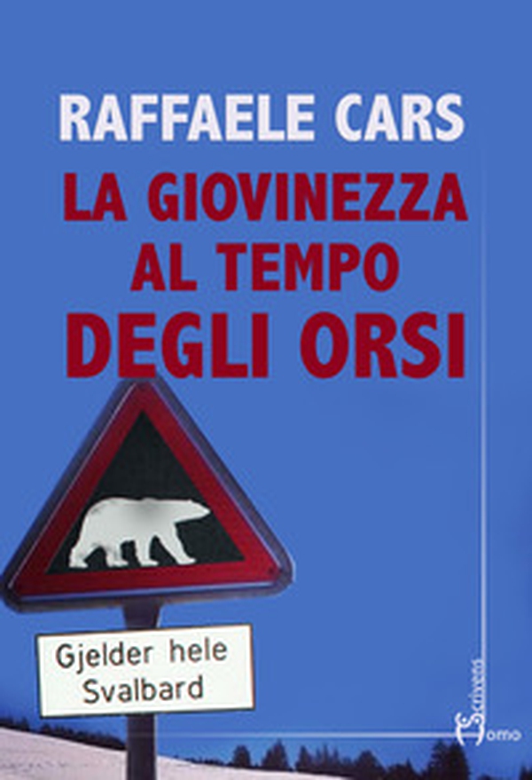 La giovinezza al tempo degli orsi - Librerie.coop La giovinezza al tempo degli orsi - Librerie.coop