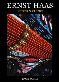 Ernst Haas. Letters & stories - Librerie.coop Ernst Haas. Letters & stories - Librerie.coop