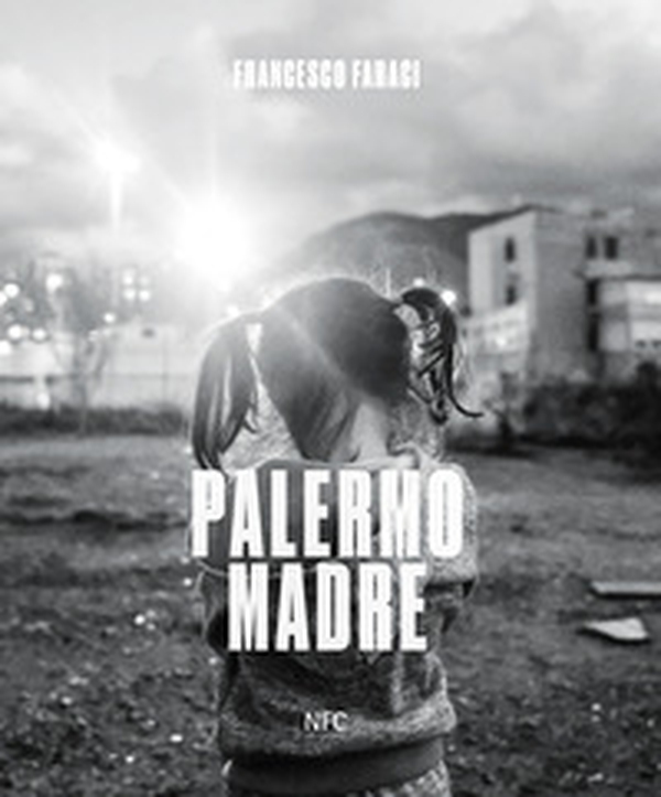 Francesco Faraci. Palermo madre - Librerie.coop Francesco Faraci. Palermo madre - Librerie.coop