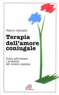 Terapia dell'amore coniugale. Come affrontare i problemi del vivere insieme - Librerie.coop