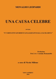 Una causa celebre ovvero un misfatto giuridico legalizzato dalla sacra rota (prova) - Librerie.coop