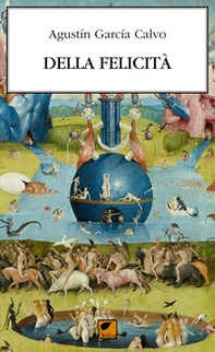 Della felicità. Elogio di ciò che è buono - Librerie.coop