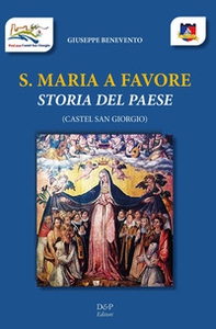 S. Maria a Favore. Storia del paese. Castel San Giorgio - Librerie.coop S. Maria a Favore. Storia del paese. Castel San Giorgio - Librerie.coop