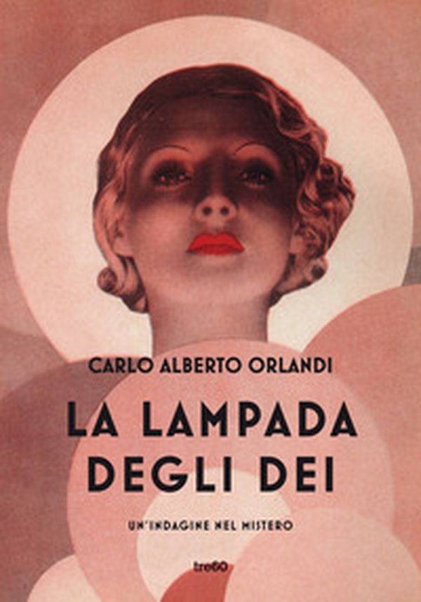 La lampada degli dei. Un'indagine nel mistero - Librerie.coop La lampada degli dei. Un'indagine nel mistero - Librerie.coop
