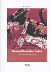 Storia dell'illustrazione italiana. Cinque secoli di immagini riprodotte - Librerie.coop