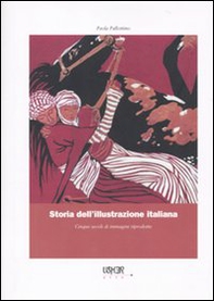 Storia dell'illustrazione italiana. Cinque secoli di immagini riprodotte - Librerie.coop Storia dell'illustrazione italiana. Cinque secoli di immagini riprodotte - Librerie.coop