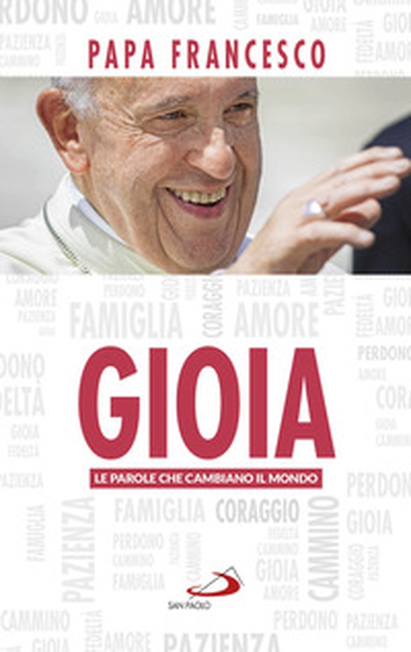 Gioia. Le parole che cambiano il mondo - Librerie.coop Gioia. Le parole che cambiano il mondo - Librerie.coop