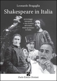 Shakespeare in Italia. Personaggi, interpreti e vita scenica del teatro shakespeariano in Italia - Librerie.coop Shakespeare in Italia. Personaggi, interpreti e vita scenica del teatro shakespeariano in Italia - Librerie.coop
