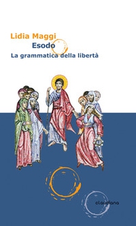 Esodo. La grammatica della libertà - Librerie.coop