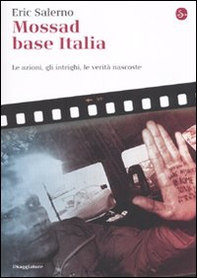 Mossad base Italia. Le azioni, gli intrighi, le verità nascoste - Librerie.coop Mossad base Italia. Le azioni, gli intrighi, le verità nascoste - Librerie.coop