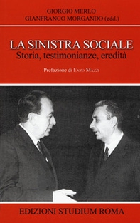 La sinistra sociale. Storia, testimonianze, ereditità - Librerie.coop