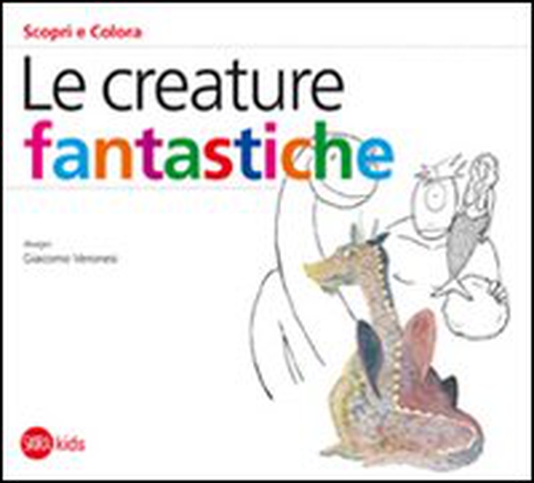 Le creature fantastiche - Librerie.coop Le creature fantastiche - Librerie.coop