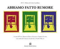 Abbiamo fatto rumore - Librerie.coop Abbiamo fatto rumore - Librerie.coop