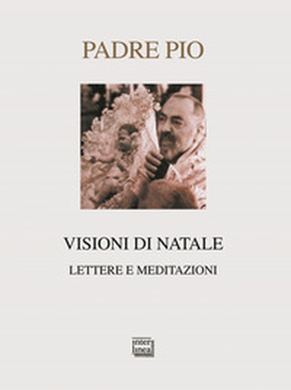 Visioni di Natale. Lettere e meditazioni - Librerie.coop Visioni di Natale. Lettere e meditazioni - Librerie.coop
