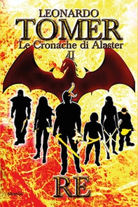 Re. Le cronache di Alaster - Librerie.coop