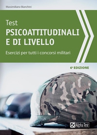 Test psicoattitudinali e di livello. Esercizi per tutti i concorsi militari - Librerie.coop