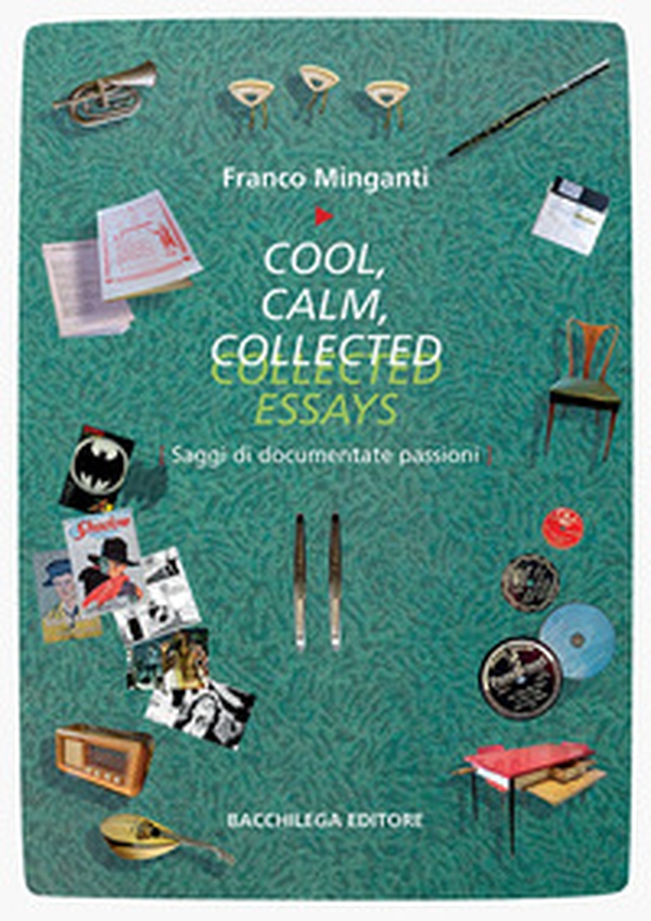 Cool, calm, collected essays. Saggi di documentate passioni. Ediz. italiana e inglese - Librerie.coop Cool, calm, collected essays. Saggi di documentate passioni. Ediz. italiana e inglese - Librerie.coop