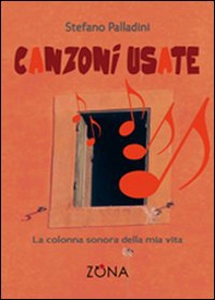 Canzoni usate. La colonna sonora della mia vita - Librerie.coop Canzoni usate. La colonna sonora della mia vita - Librerie.coop