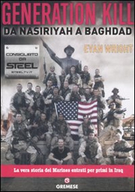 Generation Kill. Da Nasiriyah a Baghdad - Librerie.coop