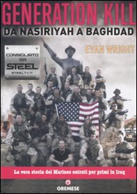 Generation Kill. Da Nasiriyah a Baghdad - Librerie.coop Generation Kill. Da Nasiriyah a Baghdad - Librerie.coop
