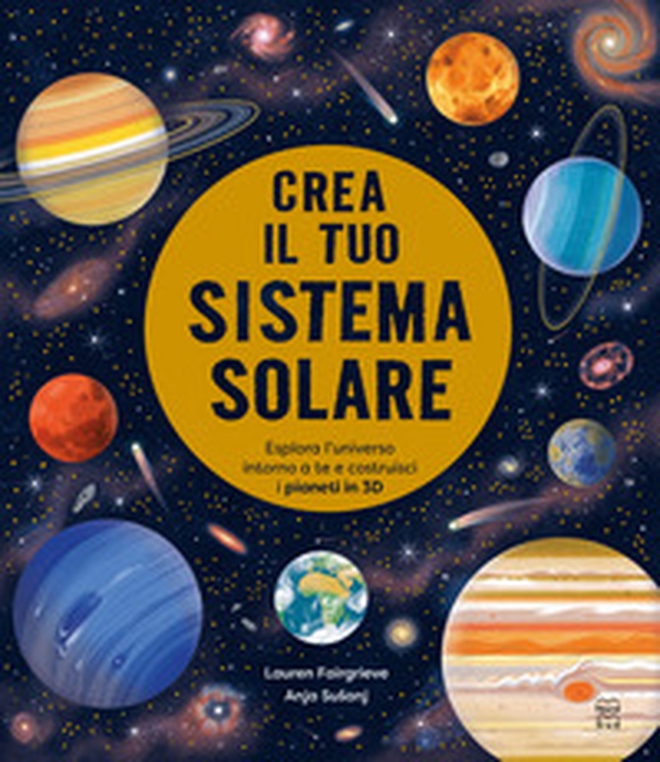 Crea il tuo sistema solare - Librerie.coop Crea il tuo sistema solare - Librerie.coop