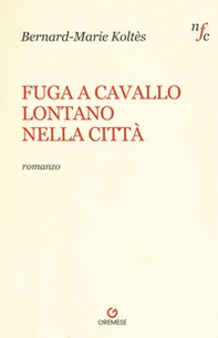 Fuga a cavallo lontano nella città - Librerie.coop