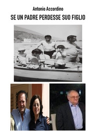 Se un padre perdesse suo figlio - Librerie.coop