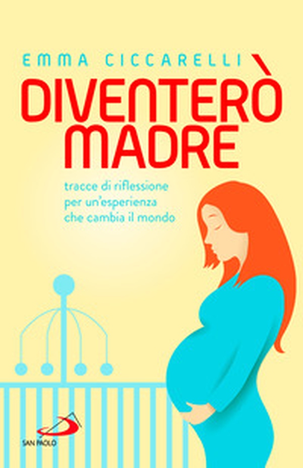 Diventerò madre. Tracce di riflessione per un'esperienza che cambia il mondo - Librerie.coop Diventerò madre. Tracce di riflessione per un'esperienza che cambia il mondo - Librerie.coop
