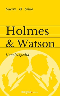 Holmes e Watson. L'enciclopedia - Librerie.coop Holmes e Watson. L'enciclopedia - Librerie.coop