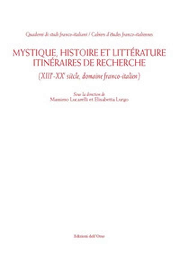 Mystique, histoire et littérature. Itinéraires de recherche (XIII-XX siècle, domaine franco-italien). Ediz. italiana e francese - Librerie.coop Mystique, histoire et littérature. Itinéraires de recherche (XIII-XX siècle, domaine franco-italien). Ediz. italiana e francese - Librerie.coop
