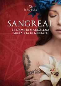 Sangreal. Le orme di Maddalena sulla via di Michael - Librerie.coop