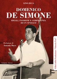 Domenico De Simone. Ideali, passione e competenza di un sindaco - Librerie.coop