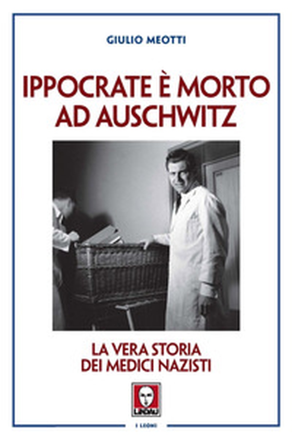 Ippocrate è morto ad Auschwitz. La vera storia dei medici nazisti - Librerie.coop Ippocrate è morto ad Auschwitz. La vera storia dei medici nazisti - Librerie.coop
