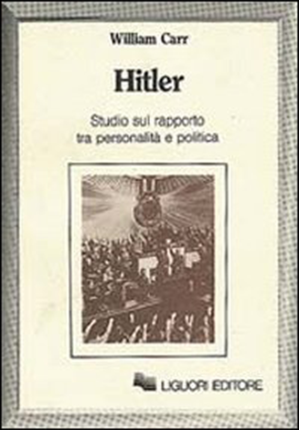 Hitler. Studio sul rapporto tra personalità e politica - Librerie.coop
