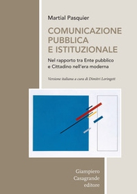 Comunicazione pubblica e istituzionale nel rapporto tra Ente pubblico e cittadino nell'era moderna - Librerie.coop Comunicazione pubblica e istituzionale nel rapporto tra Ente pubblico e cittadino nell'era moderna - Librerie.coop