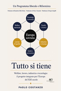 Tutto si tiene. Welfare, lavoro, industria e tecnologia: il progetto integrato per l'Europa del XXI secolo - Librerie.coop