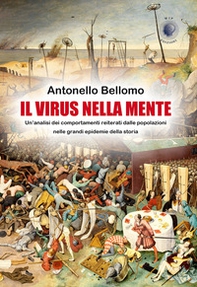 Il virus nella mente. Un'analisi dei comportamenti reiterati dalla popolazioni nelle grandi epidemie della storia - Librerie.coop