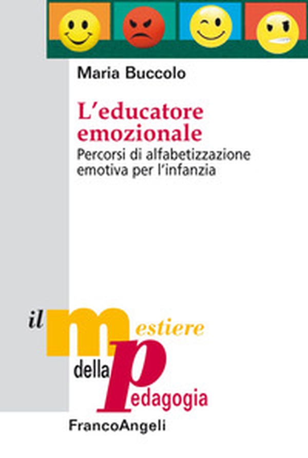 L'educatore emozionale. Percorsi di alfabetizzazione emotiva per l'infanzia - Librerie.coop L'educatore emozionale. Percorsi di alfabetizzazione emotiva per l'infanzia - Librerie.coop