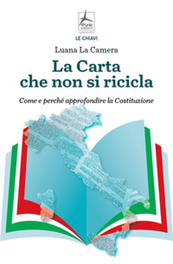 La carta che non si ricicla. Come e perché approfondire la Costituzione - Librerie.coop La carta che non si ricicla. Come e perché approfondire la Costituzione - Librerie.coop