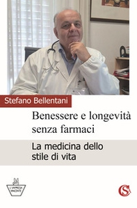 Benessere e longevità senza farmaci. La medicina dello stile di vita - Librerie.coop