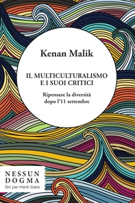 Il multiculturalismo e i suoi critici - Librerie.coop