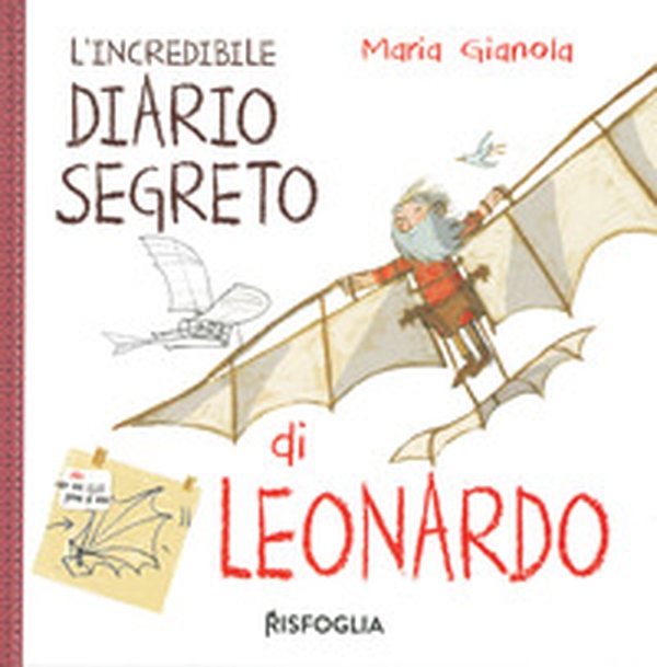 L'incredibile diario segreto di Leonardo. I geniacci - Librerie.coop L'incredibile diario segreto di Leonardo. I geniacci - Librerie.coop