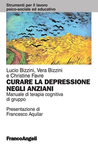 Curare la depressione negli anziani. Manuale di terapia cognitiva di gruppo - Librerie.coop